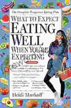 What To Expect: Eating Well When You Re Expecting 2nd Edition