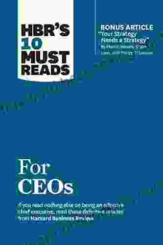 HBR S 10 Must Reads For CEOs (with Bonus Article Your Strategy Needs A Strategy By Martin Reeves Claire Love And Philipp Tillmanns) (HBR S 10 Must Reads)