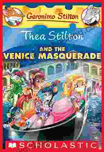 Thea Stilton And The Venice Masquerade: A Geronimo Stilton Adventure (Thea Stilton #26)
