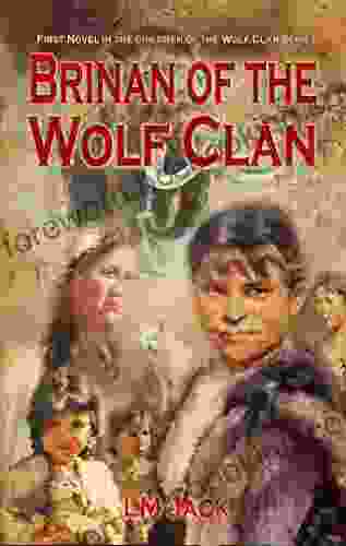 Brinan Of The Wolf Clan: An Ice Age Adventure (Children Of The Wolf Clan 1)