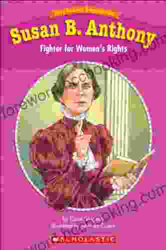 Easy Reader Biographies: Susan B Anthony: Fighter For Women S Rights