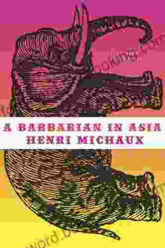 A Barbarian In Asia Henri Michaux