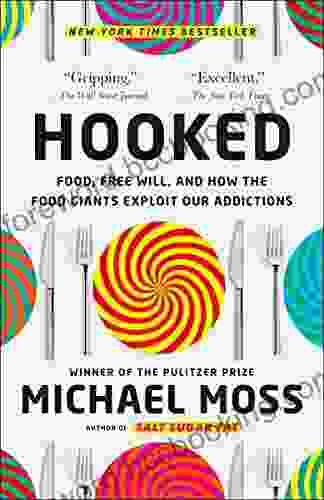 Hooked: Food Free Will And How The Food Giants Exploit Our Addictions