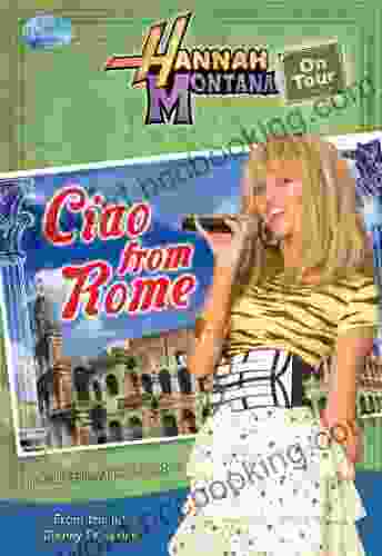 Hannah Montana: Ciao From Rome (Disney Chapter (ebook) 1)