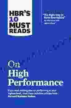 HBR S 10 Must Reads On High Performance (with Bonus Article The Right Way To Form New Habits An Interview With James Clear) (HBR S 10 Must Reads)