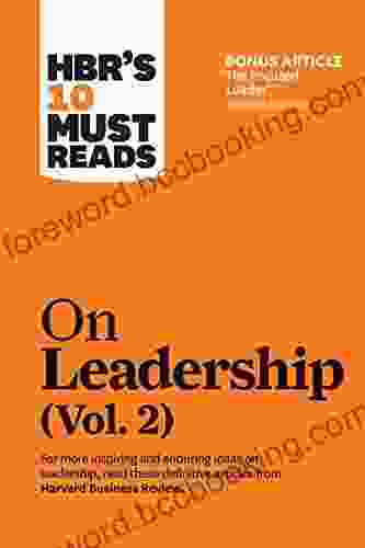 HBR S 10 Must Reads On Leadership Vol 2 (with Bonus Article The Focused Leader By Daniel Goleman)