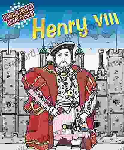 Henry VIII (Famous People Great Events 5)