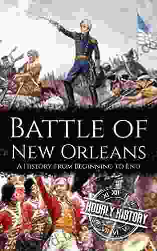 Battle Of New Orleans: A History From Beginning To End
