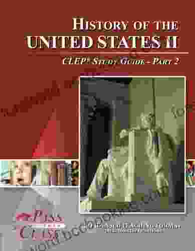 History Of The United States 2 CLEP Test Study Guide Pass Your Class Part 2