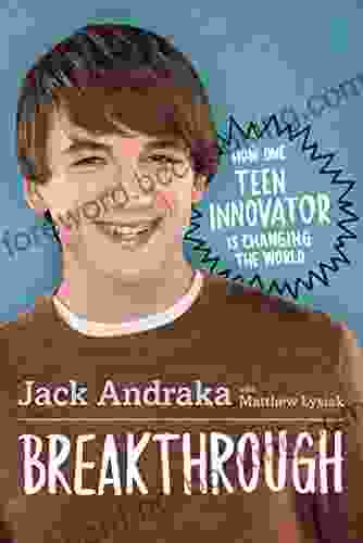 Breakthrough: How One Teen Innovator Is Changing The World