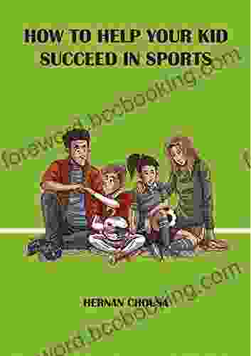 How To Help Your Kid Succeed In Sports: Top 10 Parenting Tips
