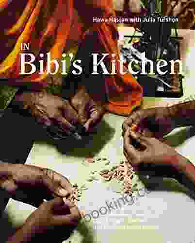 In Bibi S Kitchen: The Recipes And Stories Of Grandmothers From The Eight African Countries That Touch The Indian Ocean A Cookbook