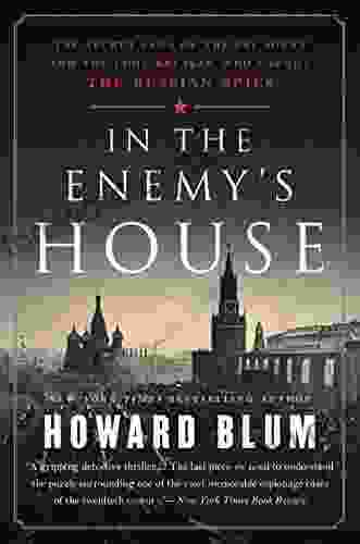 In The Enemy S House: The Secret Saga Of The FBI Agent And The Code Breaker Who Caught The Russian Spies