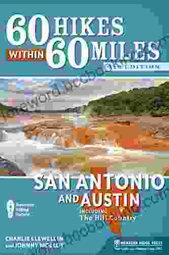 60 Hikes Within 60 Miles: San Antonio And Austin: Including The Hill Country
