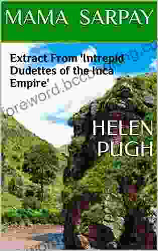 Mama Sarpay: Extract From Intrepid Dudettes Of The Inca Empire