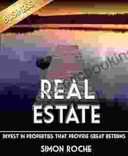 Real Estate: Invest In Properties That Provide Great Returns