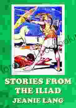STORIES FROM THE ILIAD OR THE SIEGE OF TROY