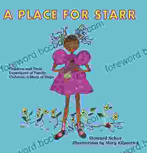 A Place For Starr: Children And Their Experience Of Family Violence: A Story Of Hope