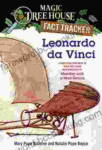 Leonardo Da Vinci: A Nonfiction Companion To Magic Tree House Merlin Mission #10: Monday With A Mad Genius (Magic Tree House: Fact Trekker 19)