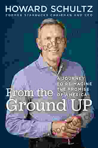 From The Ground Up: A Journey To Reimagine The Promise Of America