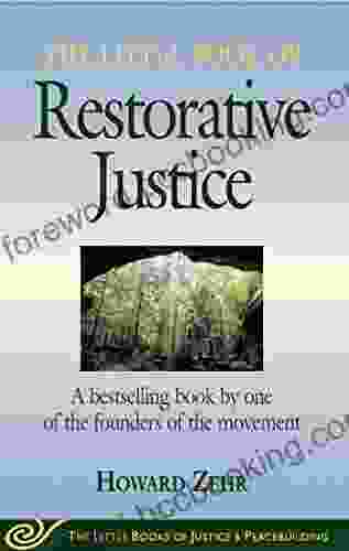 The Little Of Restorative Justice: Revised And Updated (Justice And Peacebuilding)