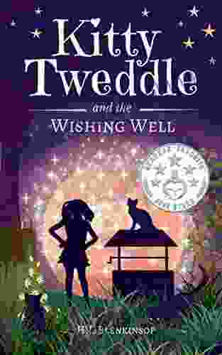 Kitty Tweddle And The Wishing Well (a Magical Adventure For Children Ages 9 12)