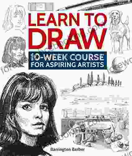 Learn To Draw: 10 Week Course For Aspiring Artists