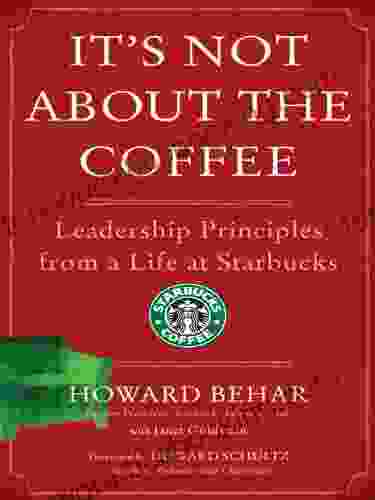 It S Not About The Coffee: Lessons On Putting People First From A Life At Starbucks