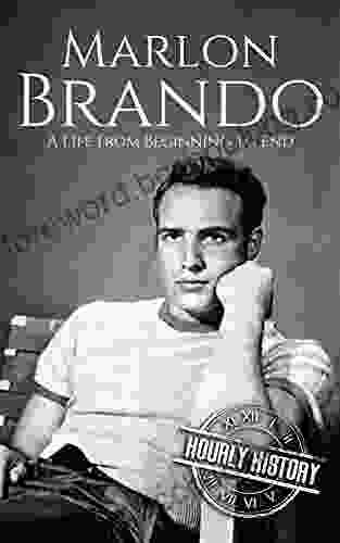 Marlon Brando: A Life From Beginning To End (Biographies Of Actors)