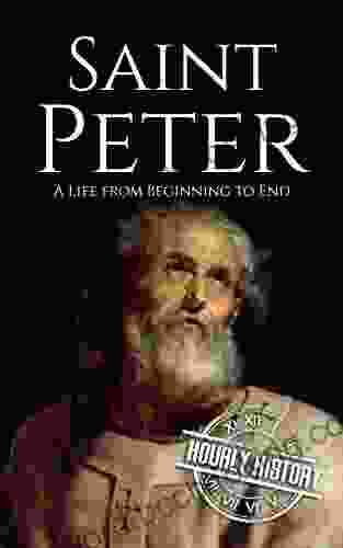 Saint Peter: A Life From Beginning To End (Biographies Of Christians)
