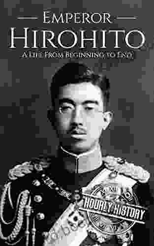 Hirohito: A Life From Beginning To End (World War 2 Biographies)
