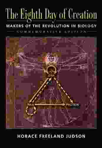 The Eighth Day Of Creation: Makers Of The Revolution In Biology