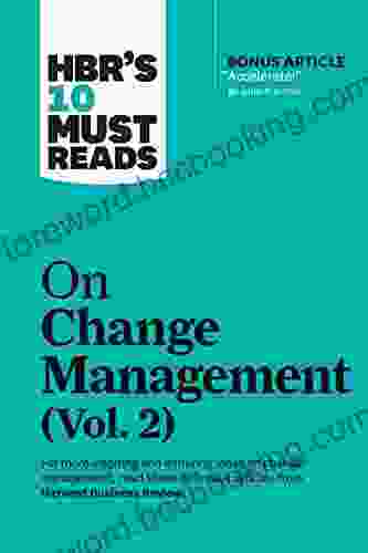 HBR S 10 Must Reads On Change Management Vol 2 (with Bonus Article Accelerate By John P Kotter)