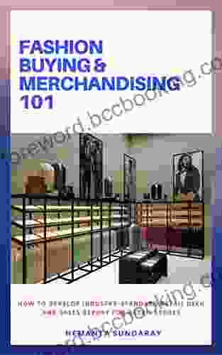 FASHION BUYING MERCHANDISING 101: HOW TO DEVELOP INDUSTRY STANDARD RETAIL DECK AND SALES REPORT FOR RETAIL STORES