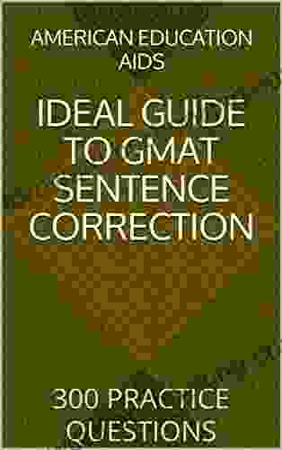 IDEAL GUIDE TO GMAT SENTENCE CORRECTION: 300 PRACTICE QUESTIONS (IDEAL GUIDES 1)