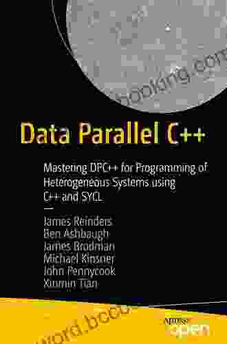 Data Parallel C++: Mastering DPC++ For Programming Of Heterogeneous Systems Using C++ And SYCL
