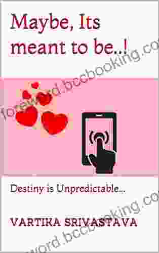 Maybe Its Meant To Be : Destiny Is Unpredictable