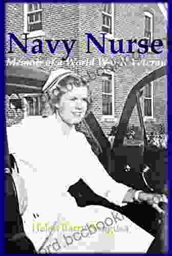Navy Nurse: Memoir Of A World War II Veteran