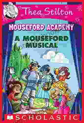 A Mouseford Musical (Mouseford Academy #6) (Thea Stilton Mouseford Academy)