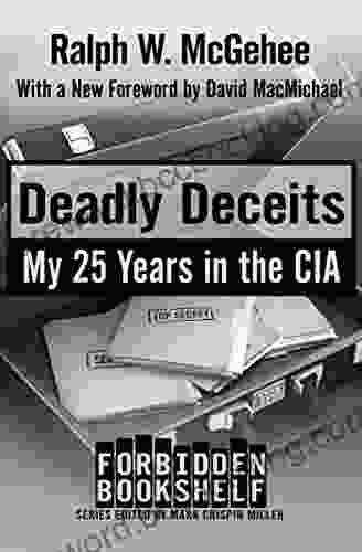 Deadly Deceits: My 25 Years In The CIA (Forbidden Bookshelf)