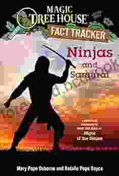 Ninjas And Samurai: A Nonfiction Companion To Magic Tree House #5: Night Of The Ninjas (Magic Tree House: Fact Trekker 30)