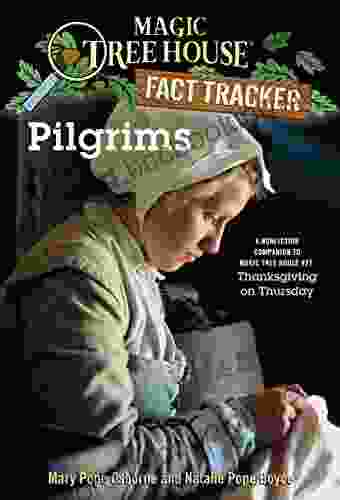 Pilgrims: A Nonfiction Companion To Magic Tree House #27: Thanksgiving On Thursday (Magic Tree House: Fact Trekker 13)