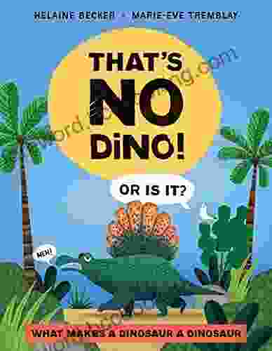 That S No Dino : Or Is It? What Makes A Dinosaur A Dinosaur