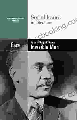 Race In Ralph Ellison S Invisible Man (Social Issues In Literature)