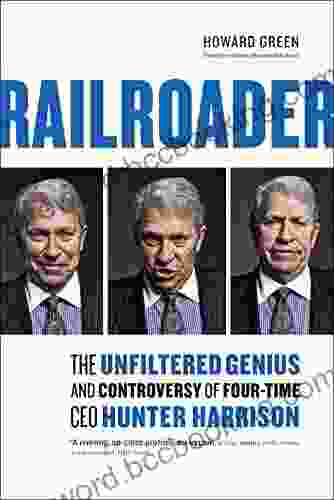 RAILROADER: The Unfiltered Genius And Controversy Of Four Time CEO Hunter Harrison