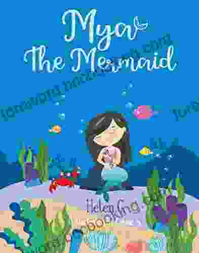 Mya The Mermaid: A Rhyming Story About Kindness And Embracing Diversities (Past Present And Future 1)