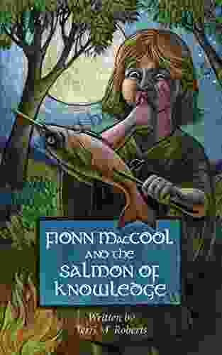 Fionn MacCool And The Salmon Of Knowledge: A Traditional Gaelic Hero Tale Retold As A Read Aloud Action Story For Children