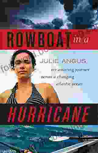 Rowboat In A Hurricane: My Amazing Journey Across A Changing Atlantic Ocean