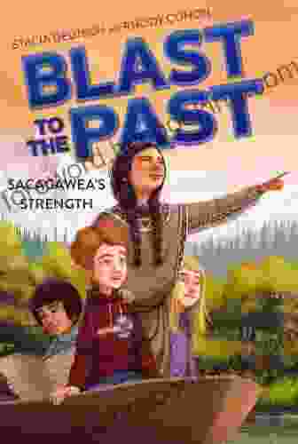 Sacagawea S Strength (Blast To The Past 5)