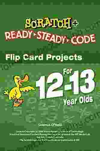 SCRATCH Projects For 12 13 Year Olds: Scratch Short And Easy With Ready Steady Code